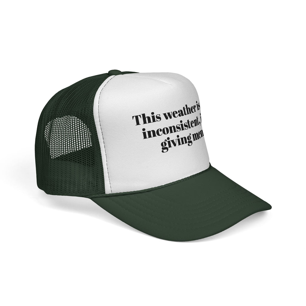 Trucker Cap — "This weather is so inconsistent, it's giving men" Mesh Hat