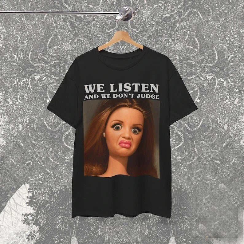 We Listen, We Don't Judge Graphic T-Shirt